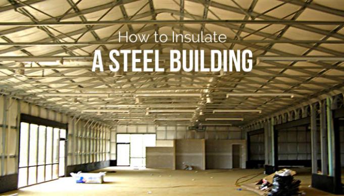 blog/143032613102-insulate-building2.jpg How to Insulate a Steel Building