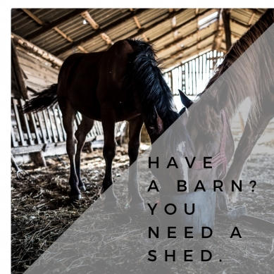 To get the most out of your barn, add a shed.